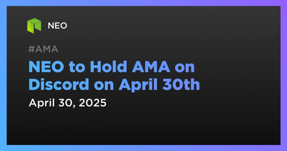 NEO to Hold AMA on Discord on April 30th