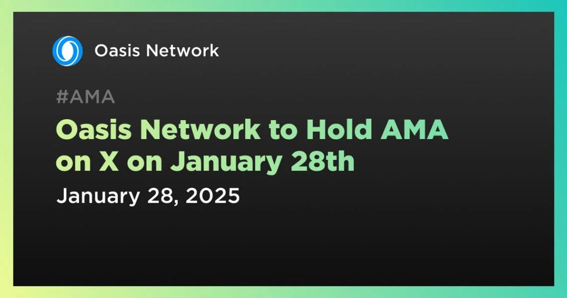 Oasis Network to Hold AMA on X on January 28th