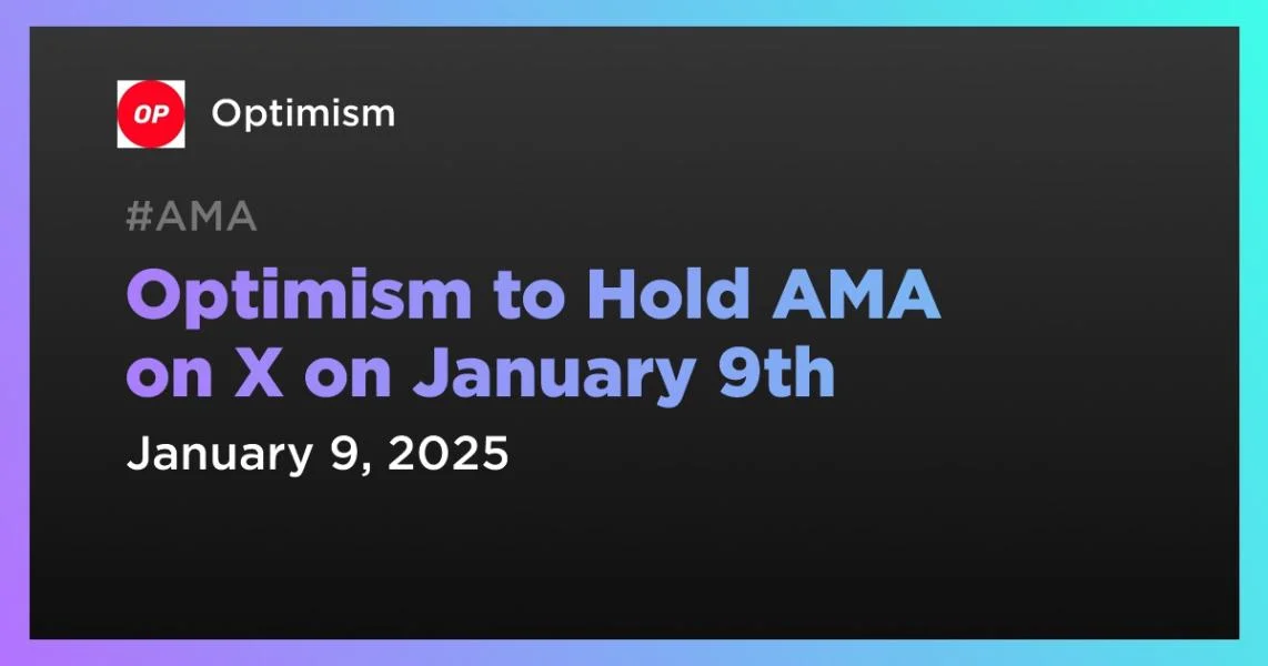 Optimism to Hold AMA on X on January 9th