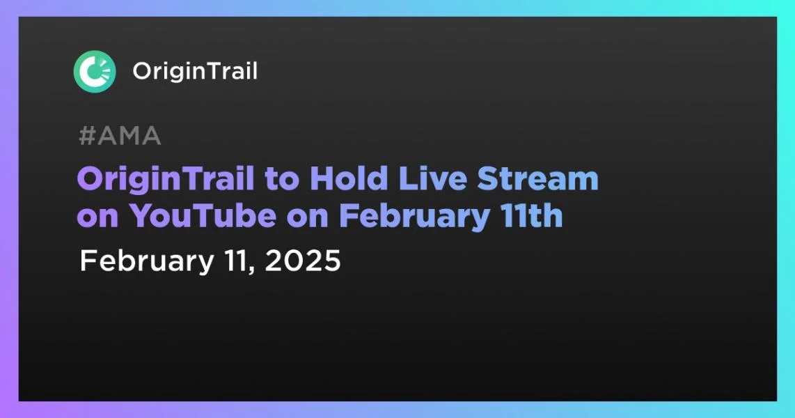 OriginTrail to Hold Live Stream on YouTube on February 11th