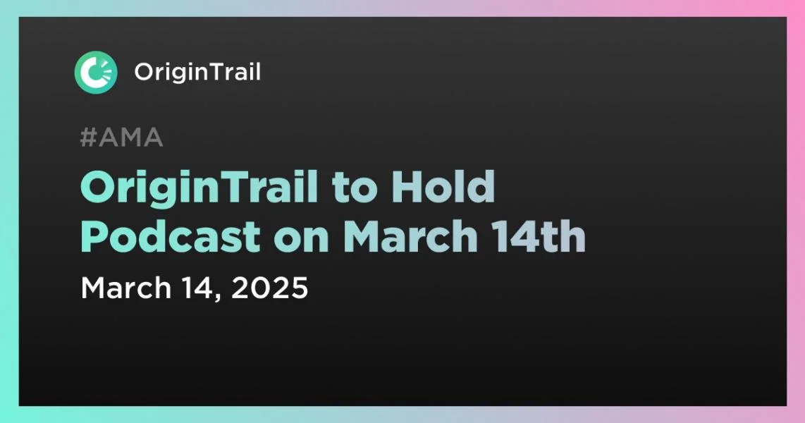 OriginTrail to Hold Podcast on March 14th