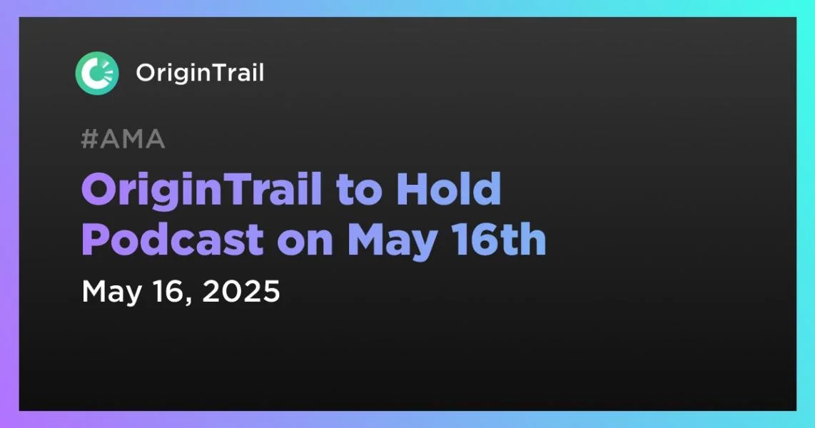 OriginTrail to Hold Podcast on May 16th