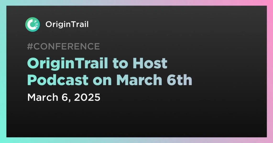 OriginTrail to Host Podcast on March 6th