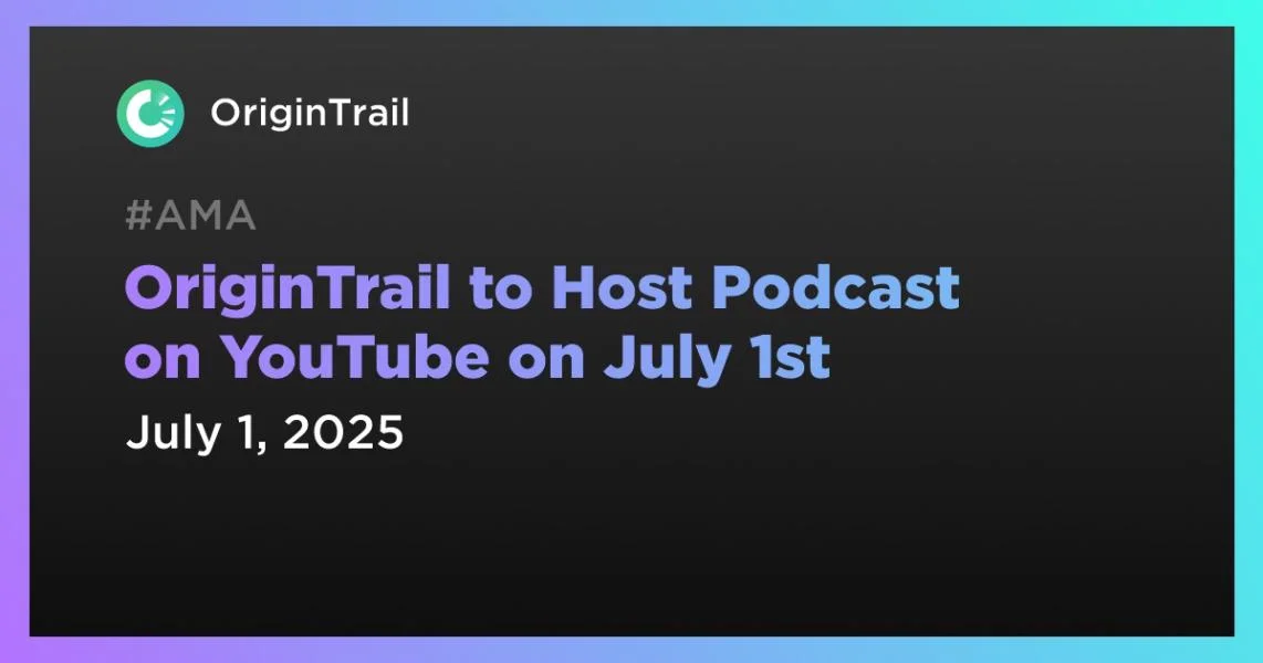 OriginTrail to Host Podcast on YouTube on July 1st
