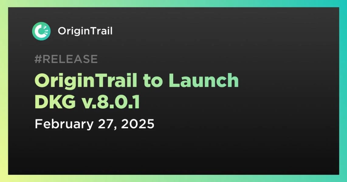 OriginTrail to Launch DKG v.8.0.1