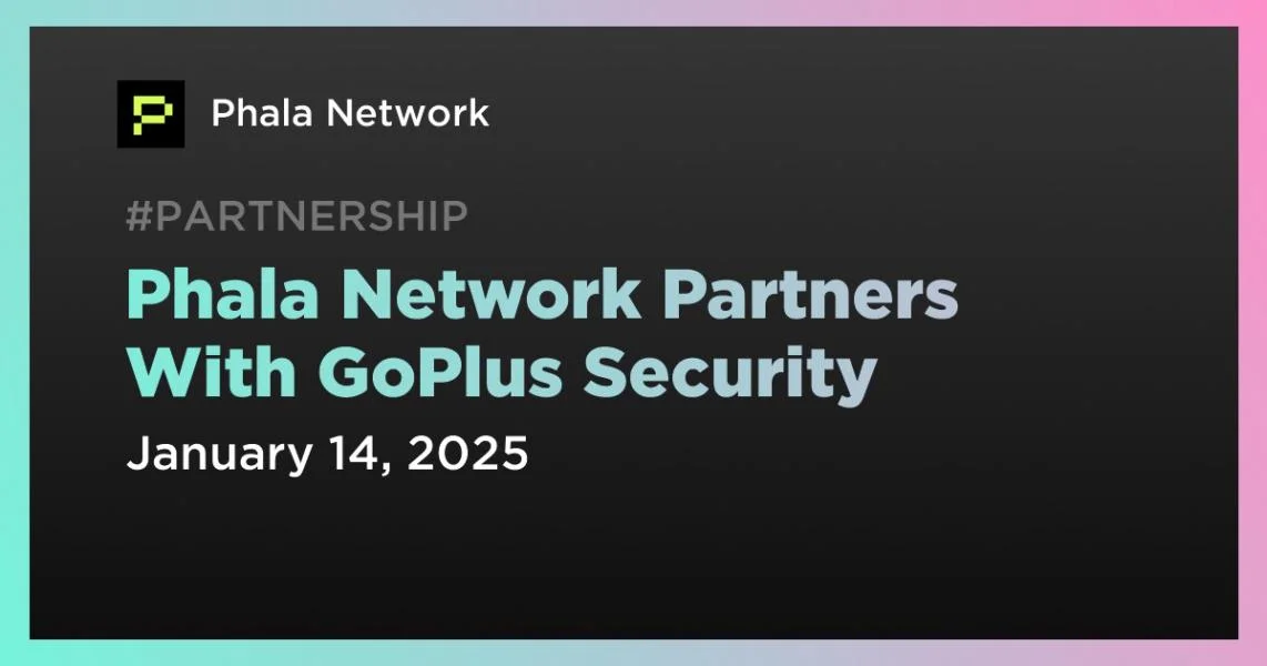 Phala Network Partners With GoPlus Security