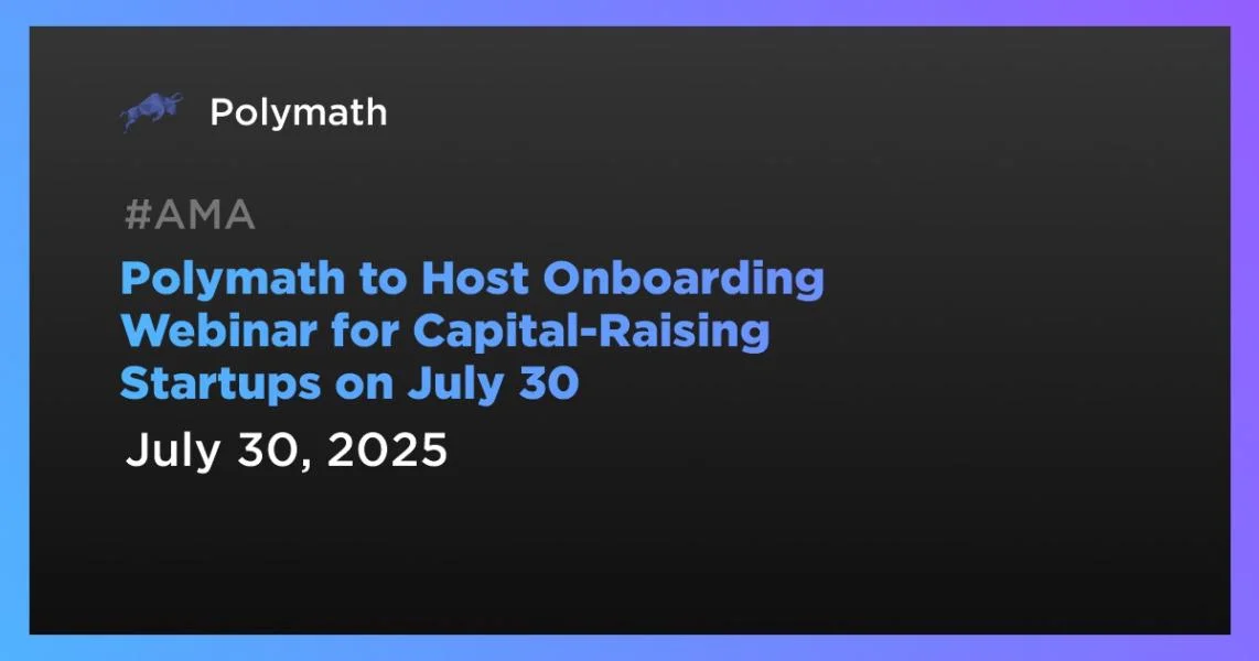 Polymath to Host Onboarding Webinar for Capital-Raising Startups on July 30