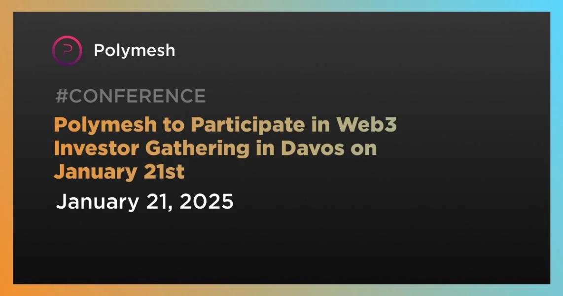 Polymesh to Participate in Web3 Investor Gathering in Davos on January 21st