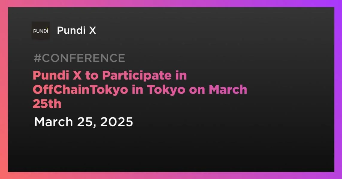 Pundi X to Participate in OffChainTokyo in Tokyo on March 25th