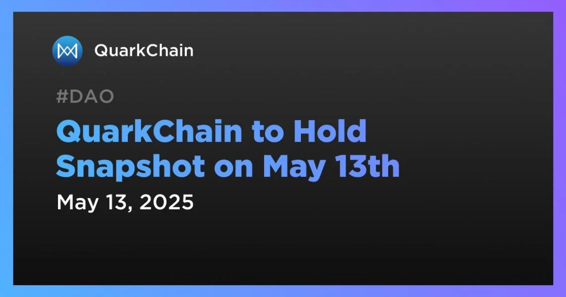 QuarkChain to Hold Snapshot on May 13th