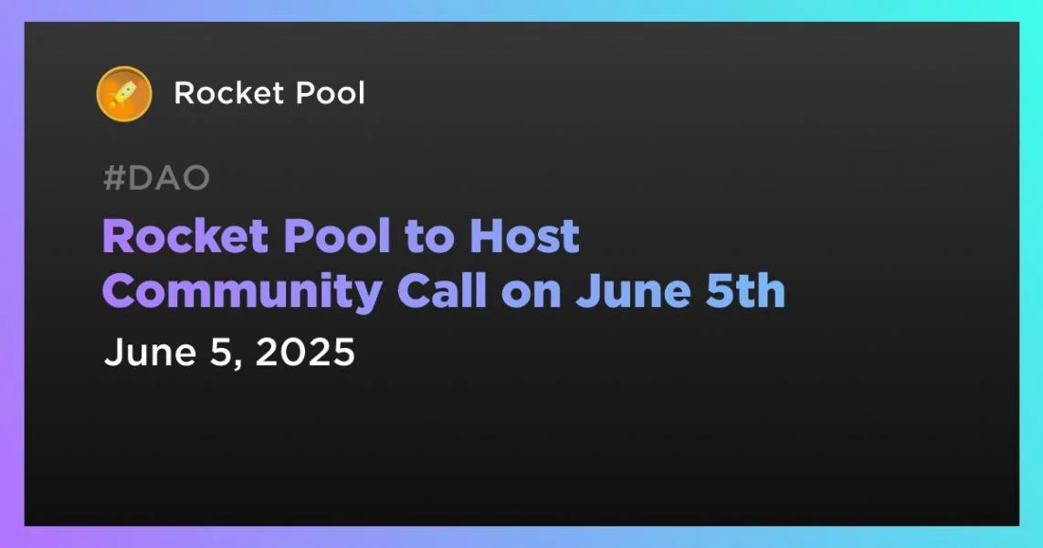 Rocket Pool to Host Community Call on June 5th