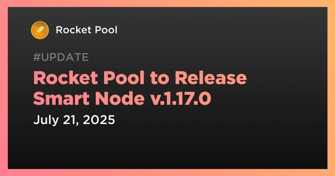 Rocket Pool to Release Smart Node v.1.17.0