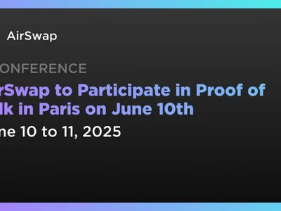 AirSwap to Participate in Proof of Talk in Paris on June 10th - airswap, Crypto, ll, Coindar, ethereum