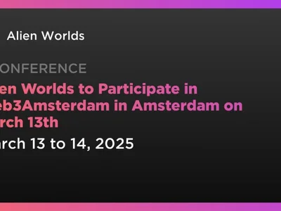 Alien Worlds to Participate in Web3Amsterdam in Amsterdam on March 13th - alien, wax, tlm, Coindar, alien worlds, one, Crypto, ethereum