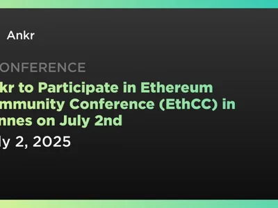 Ankr to Participate in Ethereum Community Conference (EthCC) in Cannes on July 2nd - ethereum, Coindar, ankr, rpc, Crypto, dlt