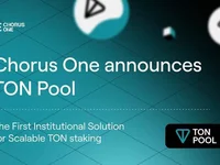 Chorus One Introduces TON Pool: The First Institutional Solution for Scalable TON staking - toncoin, ton, pool