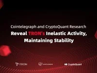 Cointelegraph and CryptoQuant research reveal TRON’s inelastic activity, maintaining stability - tron