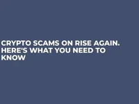 Crypto Scams on Rise Again. Here's What You Need to Know - rise