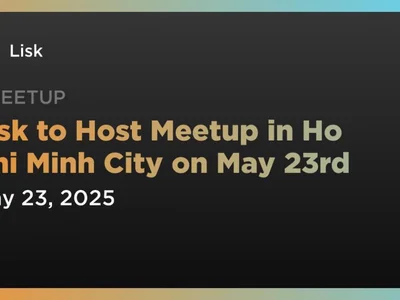 Lisk to Host Meetup in Ho Chi Minh City on May 23rd - Coindar, one, Crypto, lsk, lisk