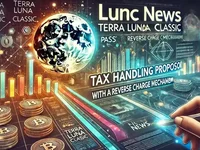 LUNC News: Terra Luna Classic Passes Tax Handling Proposal with Reverse Charge Mechanism - lunc