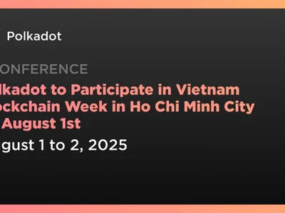 Polkadot to Participate in Vietnam Blockchain Week in Ho Chi Minh City on August 1st - Coindar, dot, ethereum, polkadot, chain, Crypto