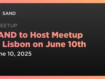 SAND to Host Meetup in Lisbon on June 10th - ethereum, nft, Coindar, world, Crypto, sand