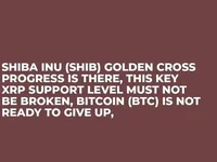 Shiba Inu (SHIB) Golden Cross Progress is There, This Key XRP Support Level Must Not Be Broken, Bitcoin (BTC) Is Not Ready to Give Up, - cross, xrp, btc, bitcoin