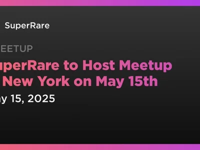 SuperRare to Host Meetup in New York on May 15th - Coindar, superrare, Crypto, ethereum, art