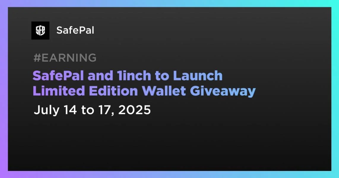 SafePal and 1inch to Launch Limited Edition Wallet Giveaway