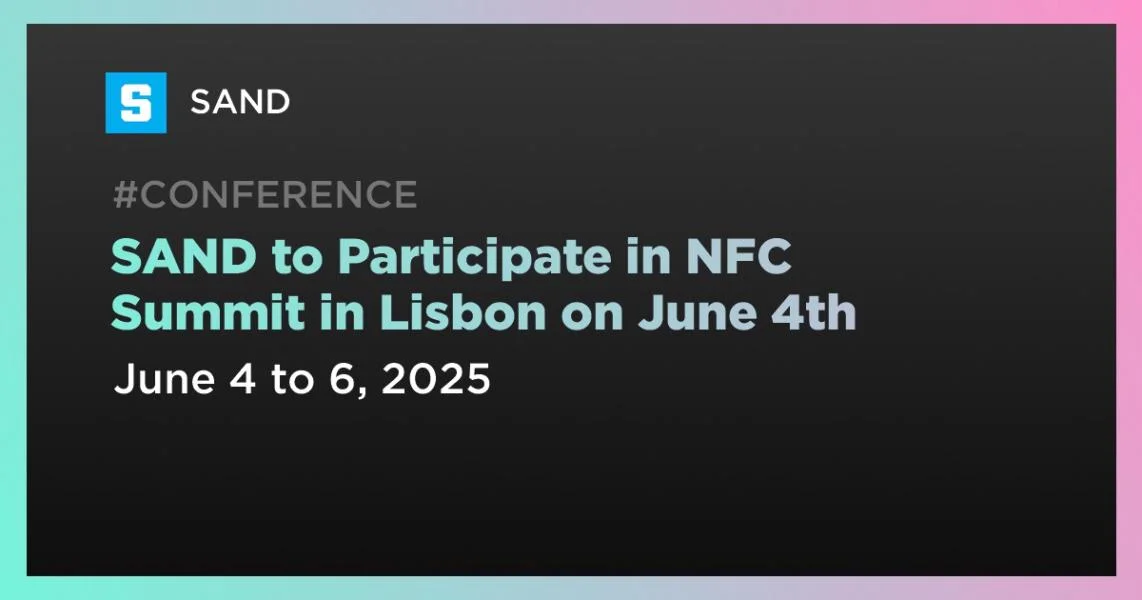 SAND to Participate in NFC Summit in Lisbon on June 4th