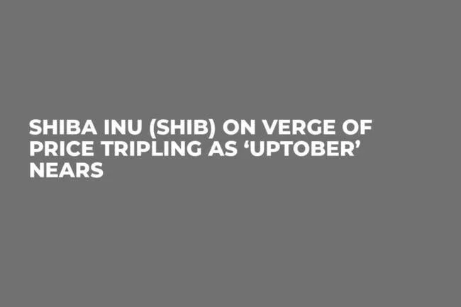 Shiba Inu (SHIB) On Verge of Price Tripling as ‘Uptober’ Nears