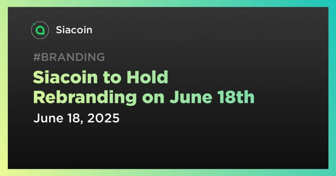 Siacoin to Hold Rebranding on June 18th