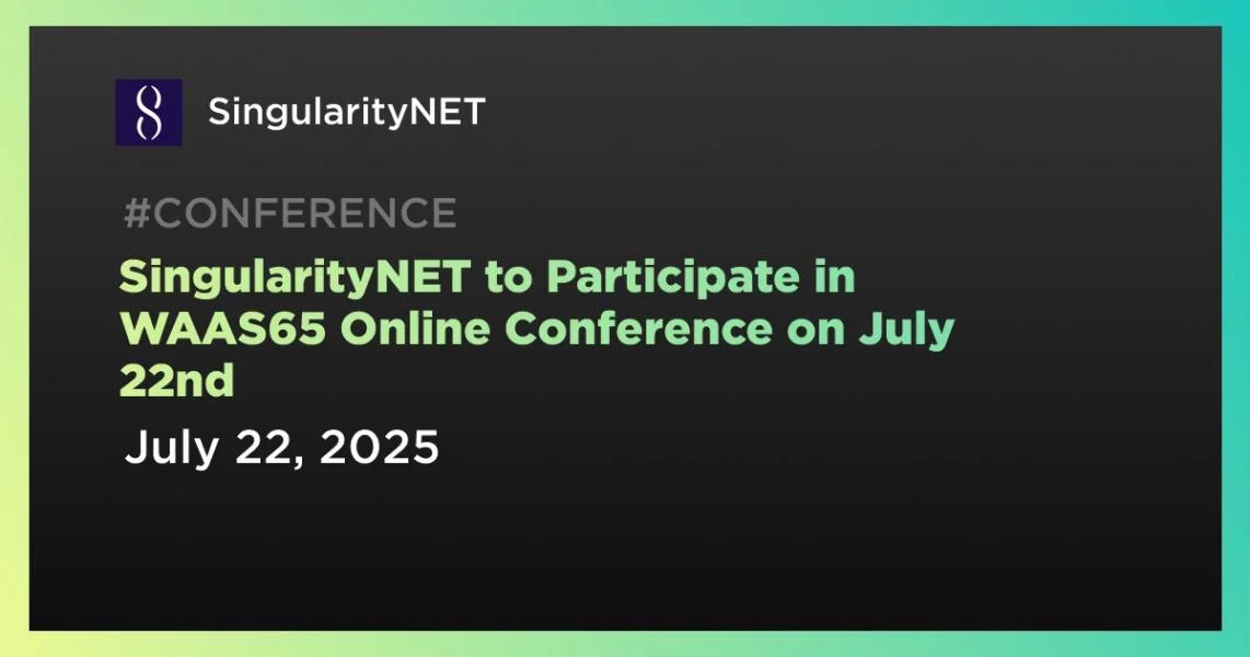 SingularityNET to Participate in WAAS65 Online Conference on July 22nd
