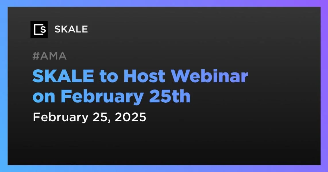 SKALE to Host Webinar on February 25th