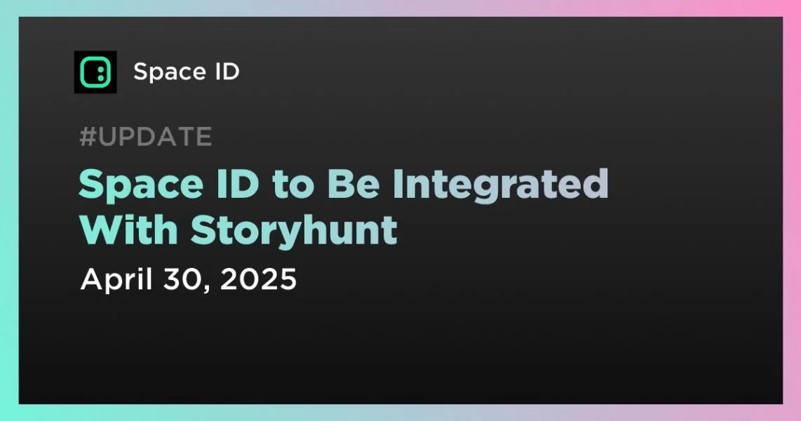 Space ID to Be Integrated With Storyhunt