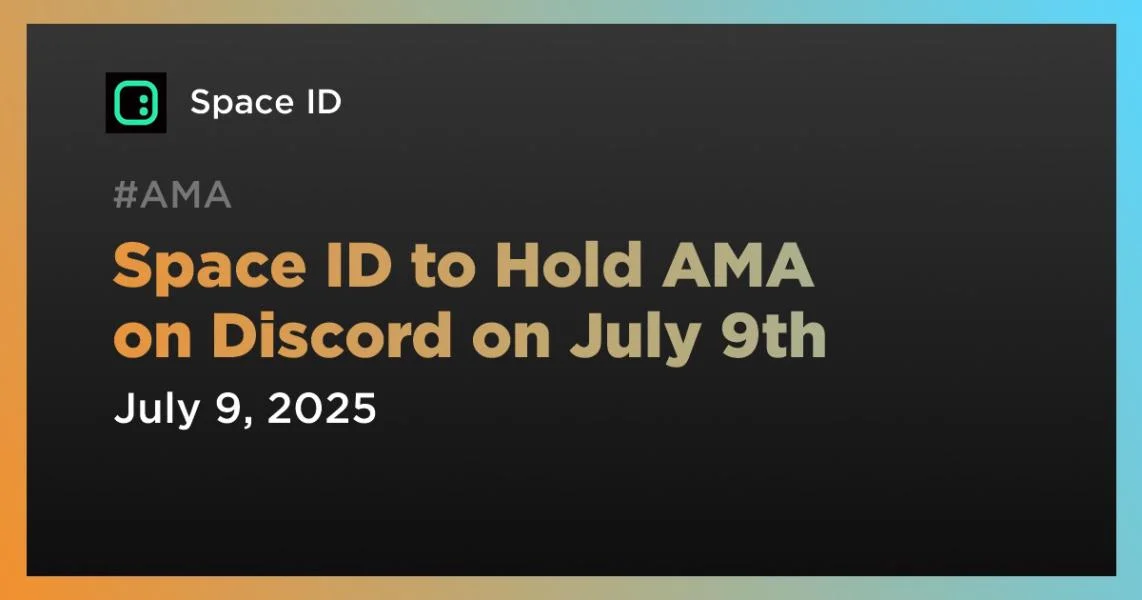 Space ID to Hold AMA on Discord on July 9th