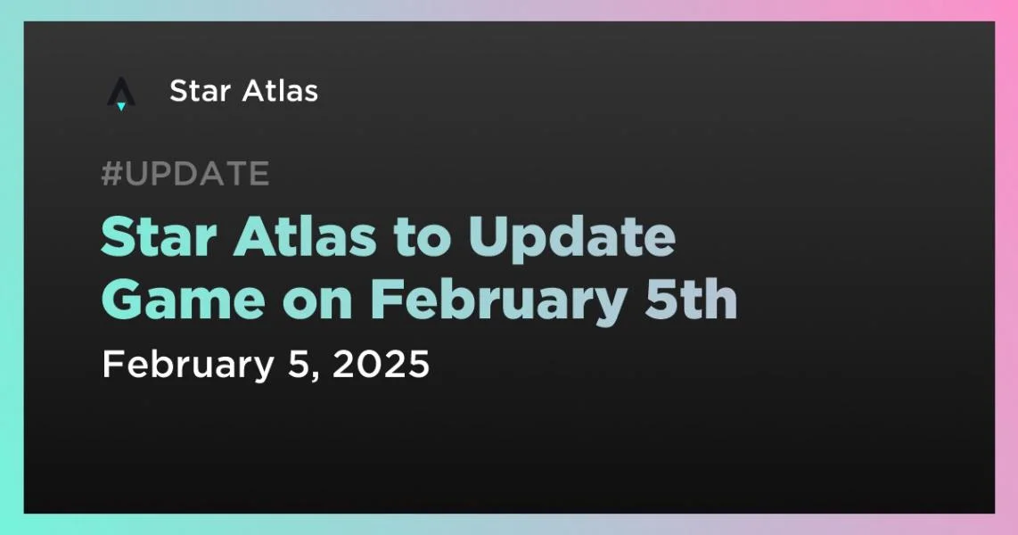 Star Atlas to Update Game on February 5th