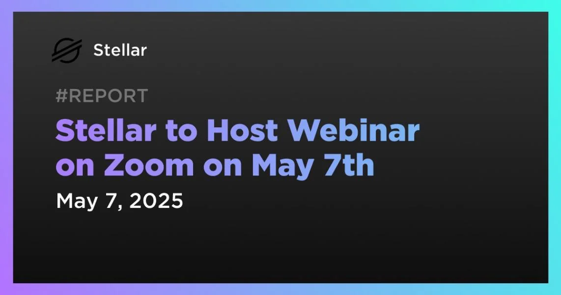 Stellar to Host Webinar on Zoom on May 7th