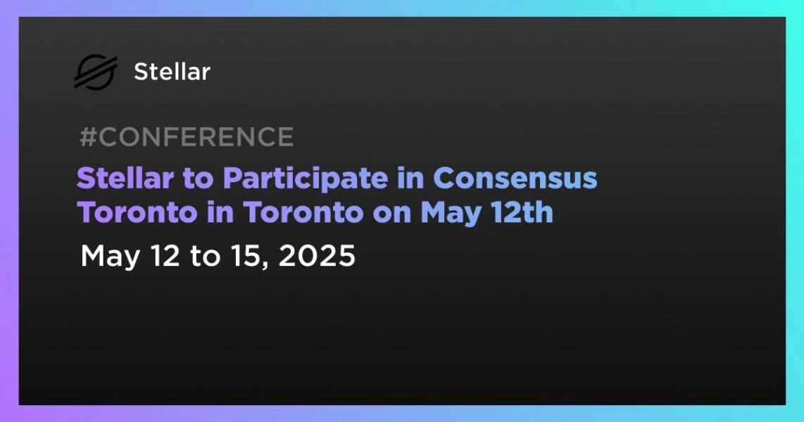 Stellar to Participate in Consensus Toronto in Toronto on May 12th