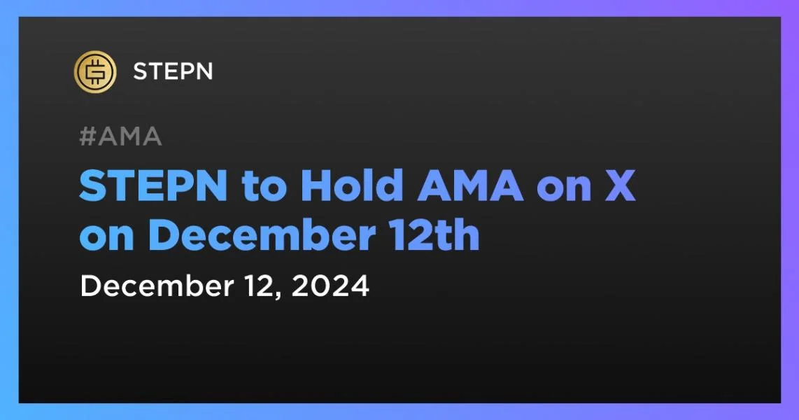 STEPN to Hold AMA on X on December 12th