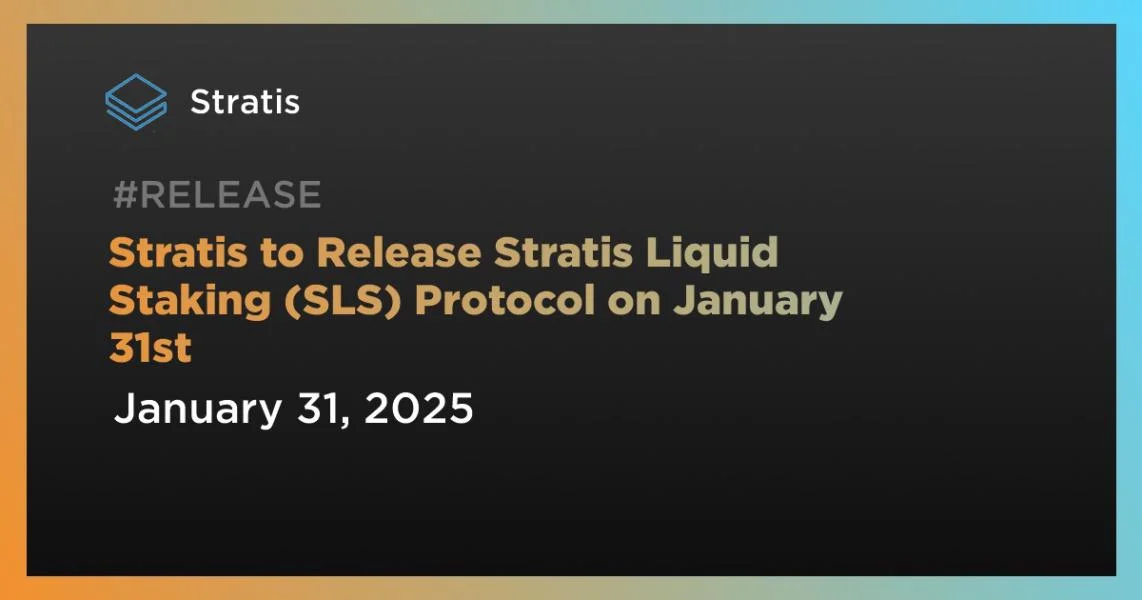 Stratis to Release Stratis Liquid Staking (SLS) Protocol on January 31st