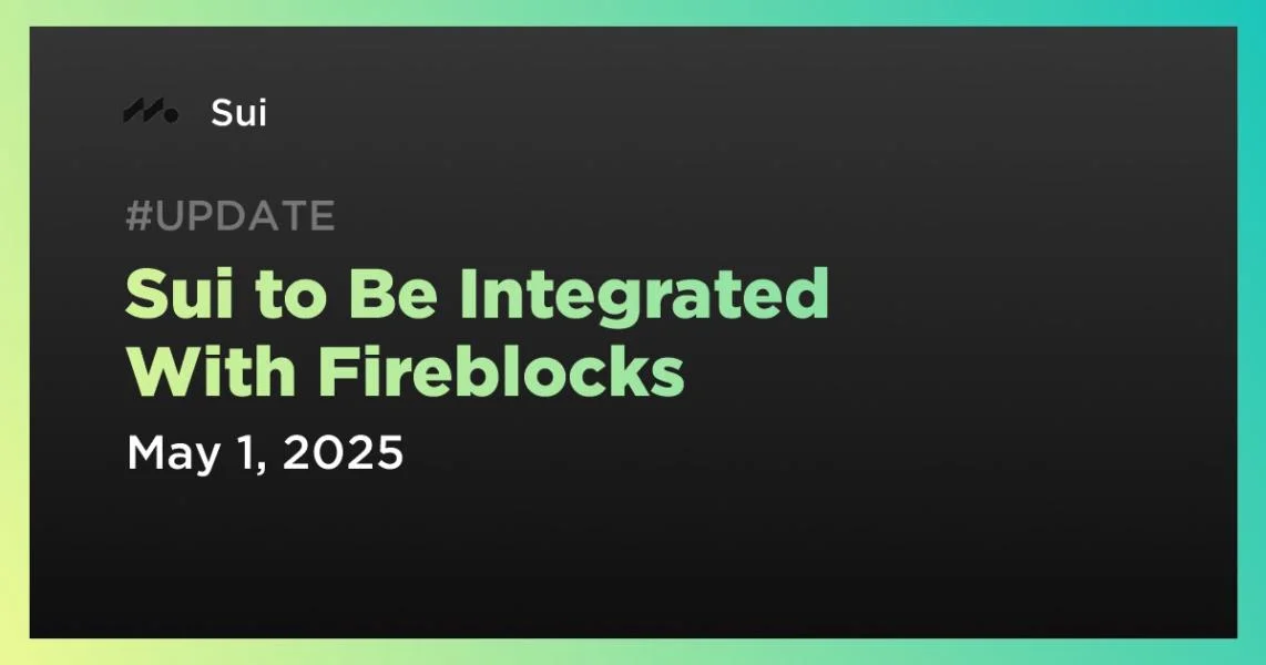 Sui to Be Integrated With Fireblocks