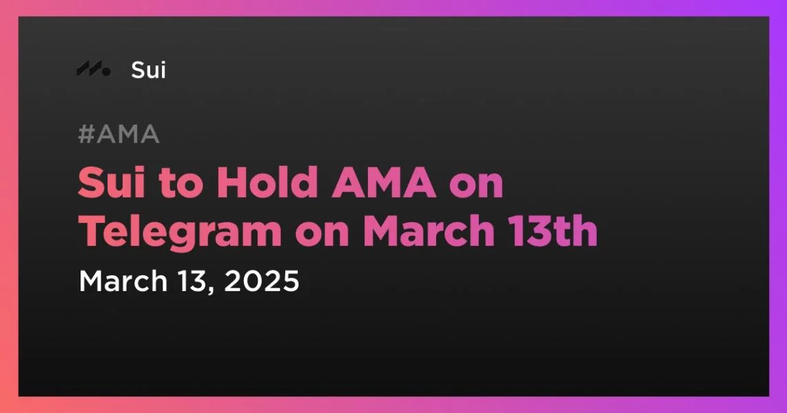 Sui to Hold AMA on Telegram on March 13th