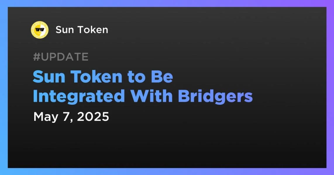 Sun Token to Be Integrated With Bridgers