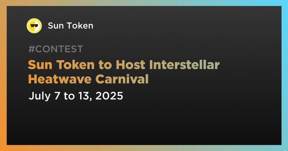 Sun Token to Host Interstellar Heatwave Carnival