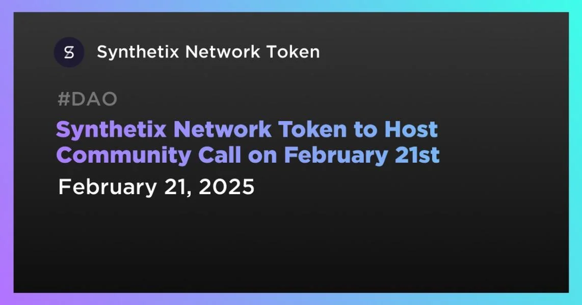 Synthetix Network Token to Host Community Call on February 21st