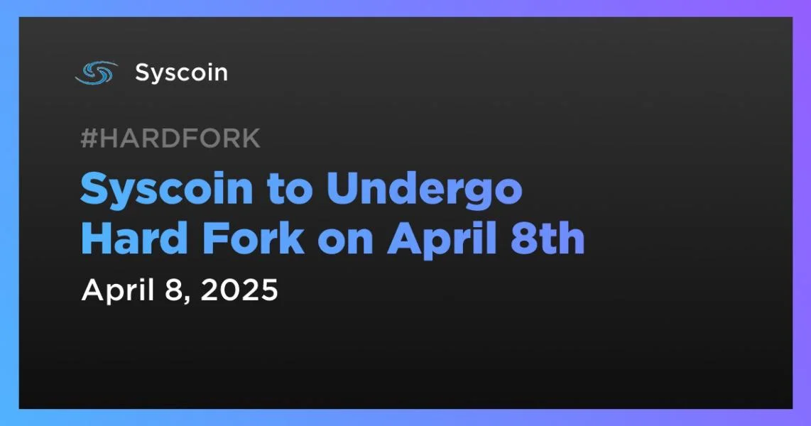 Syscoin to Undergo Hard Fork on April 8th