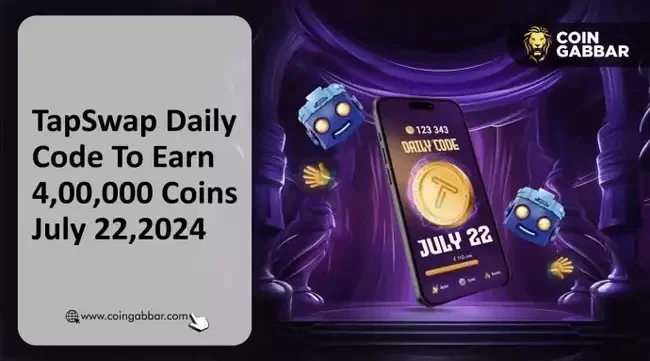 TapSwap Daily Code for 22 July 2024: A Tap-to-Earn Game