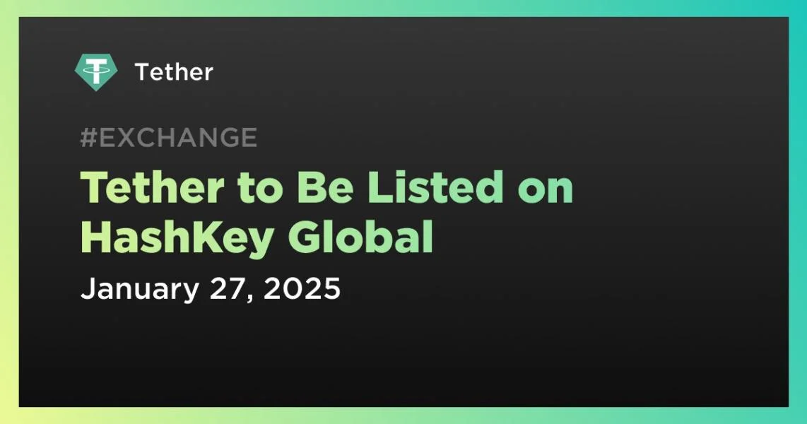 Tether to Be Listed on HashKey Global