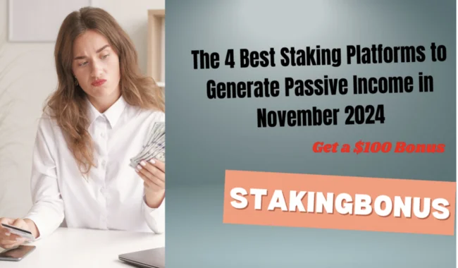 The 4 Best Staking Platforms to Generate Passive Income in November 2024